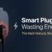 Smart Office Plugs Are Wasting Energy You’re Trying to Save — Here’s the Math
