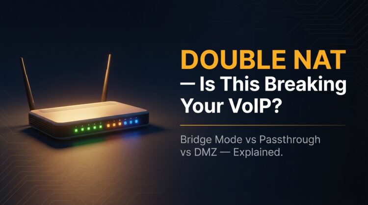 How to Fix the Double NAT Error in ISP Gateway Setups (And Why It’s Breaking Your VoIP)